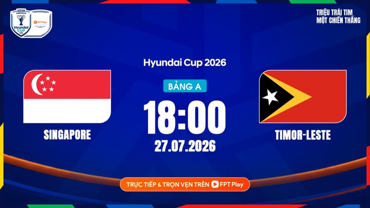 Link xem trực tiếp Singapore vs Timor Leste 18h ngày 27/7, giải ASEAN Cup 2026